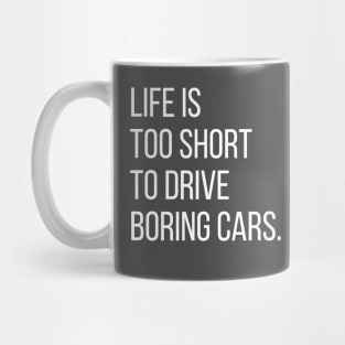 Life is too short.. Mug